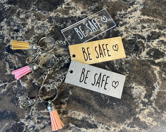 Be Safe, New Driver Wood or Acrylic Keychain, Laser Engraved, Luggage Tag, Gift, Key Accessory, New Car, Mom, Dad, Wife, Husband, Kids