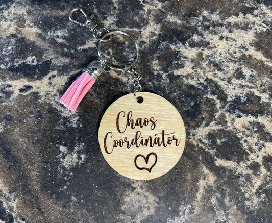 Chaos Coordinator, Mama Wood or Acrylic Keychain, Laser Engraved, Favor, Gift Basket, Luggage Tag, Mom, Dad, Purse, Grandma Key Accessory